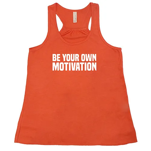 Be Your Own Motivation Shirt